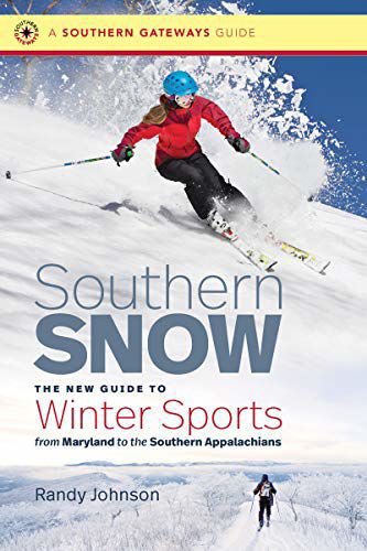 'Southern Snow: The New Guide to Winter Sports from Maryland to the Southern Appalachians'